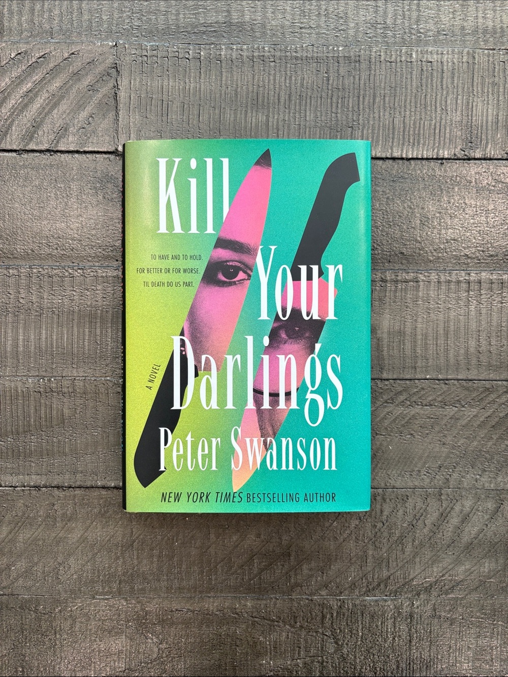 Kill Your Darlings by Peter Swanson Hardcover Book